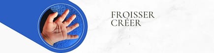 Froisser créer